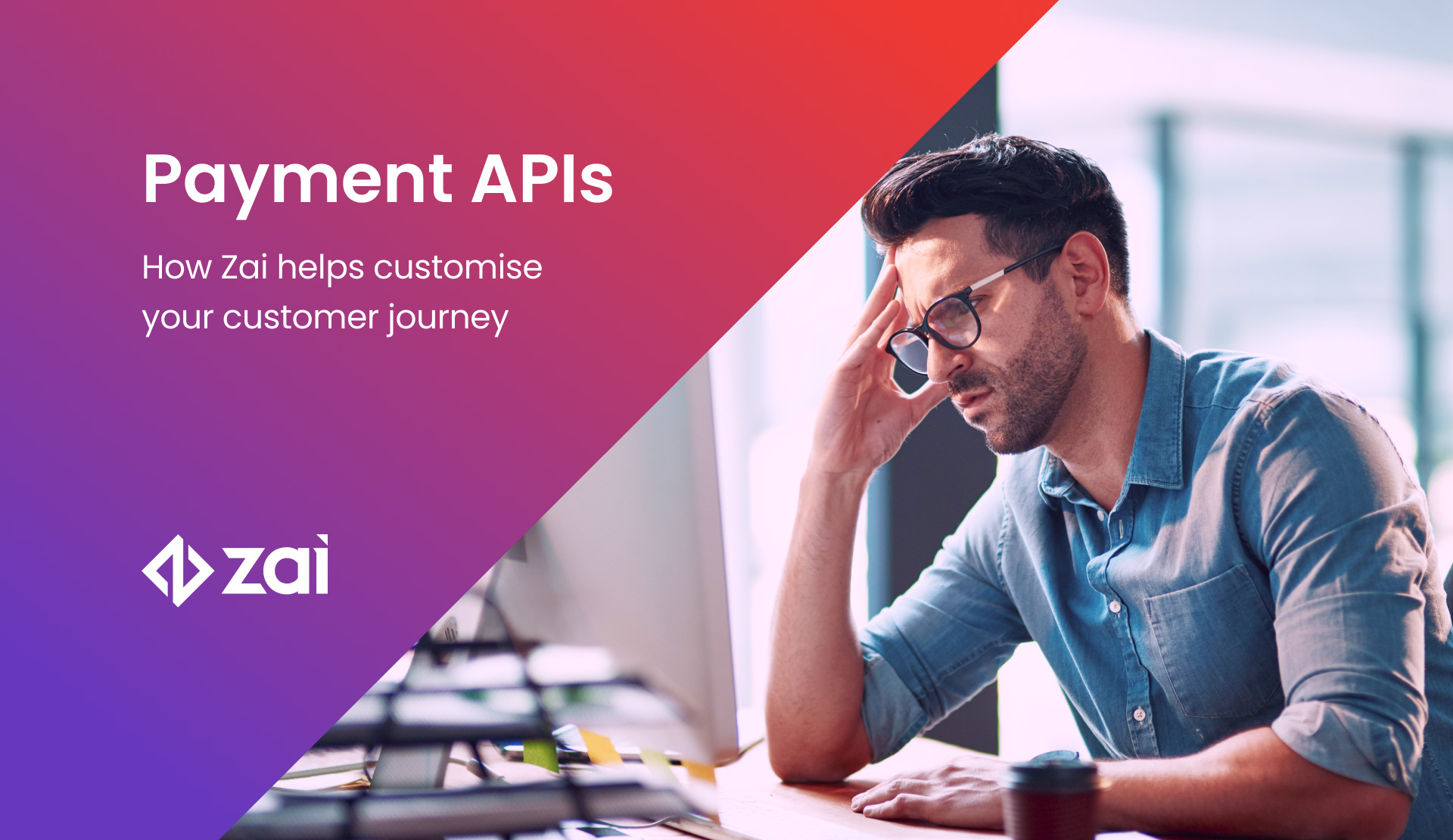 Payment API: How Zai helps customise your customer journey